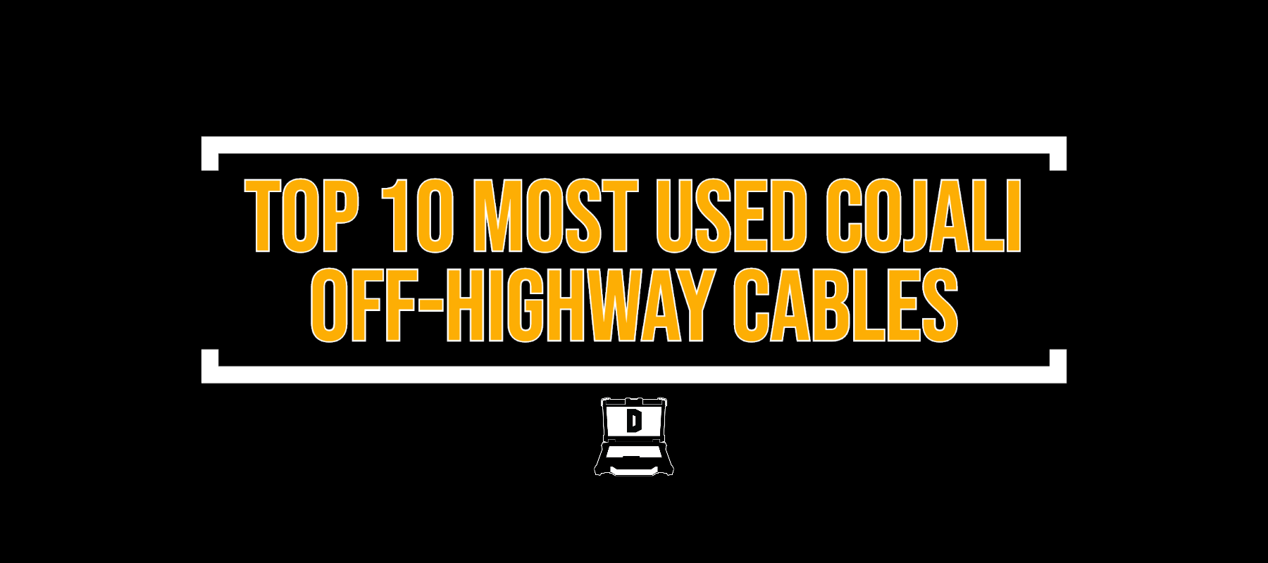 Top 10 Most Used Cojali Off-Highway Cables