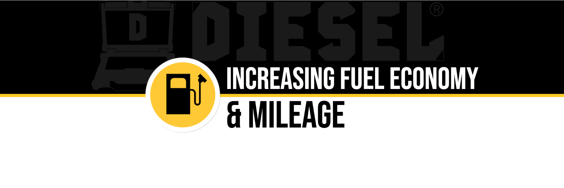 Increase Your Diesel Engine’s Fuel Economy & Mileage