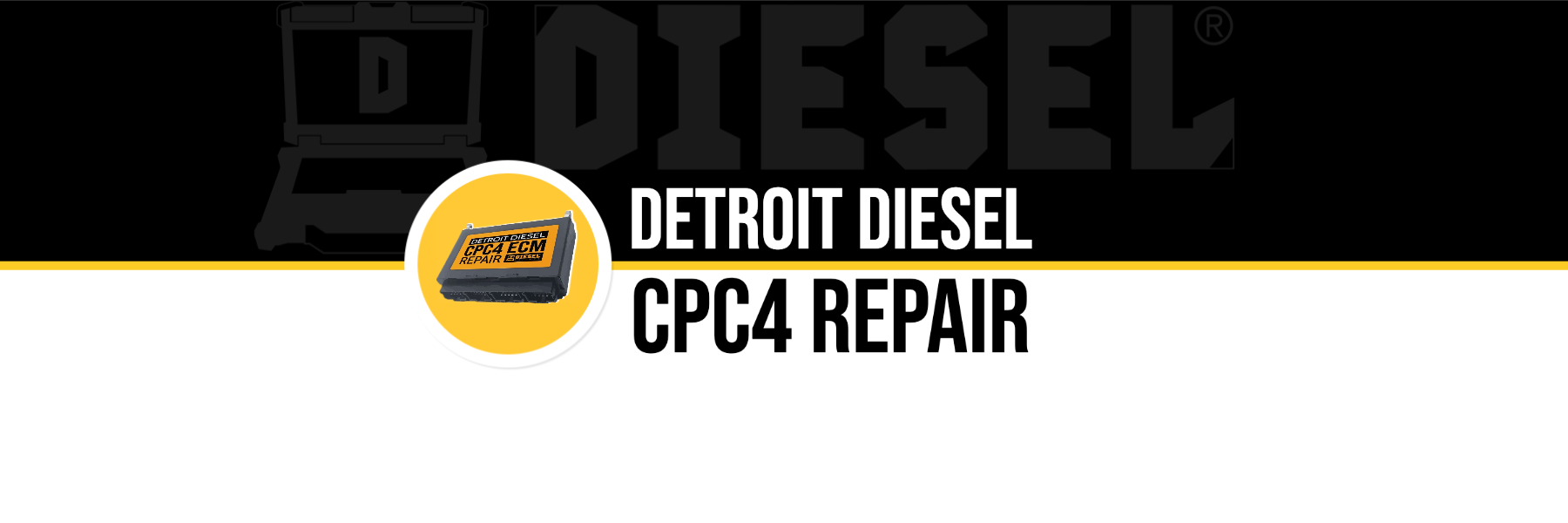 Detroit Diesel CPC4 Repair