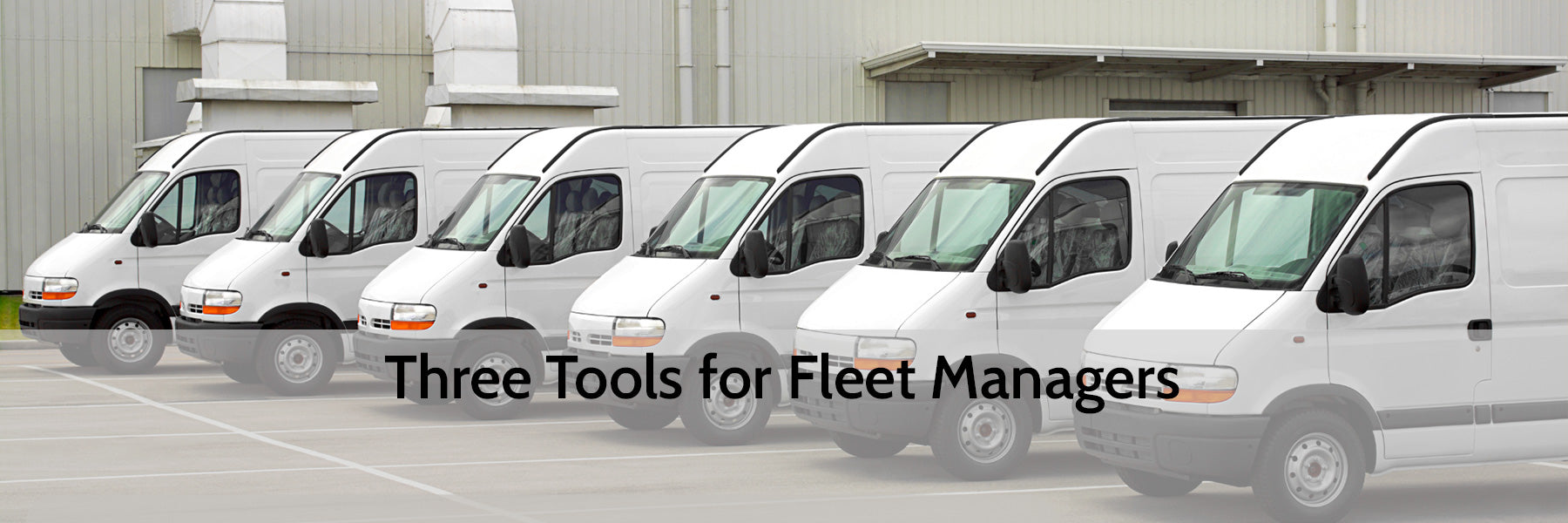 GUEST BLOG: Three Tools for Fleet Managers