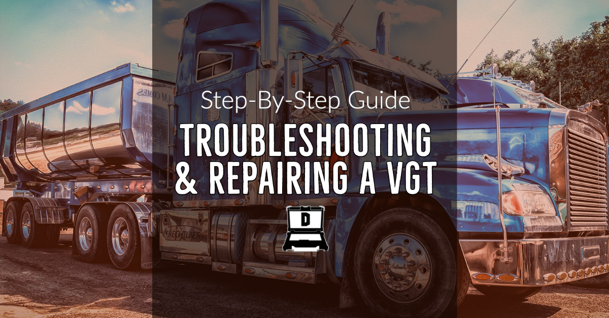 Step by Step Guide to Troubleshoot and Repair a VGT