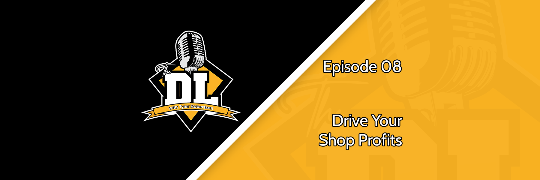 Drive Your Shop Profits - The DL S3E08