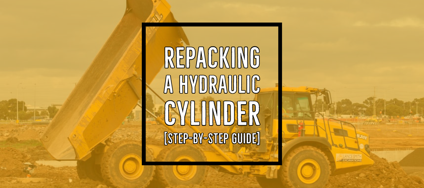 Repacking a Hydraulic Cylinder [A Step-by-Step Guide]